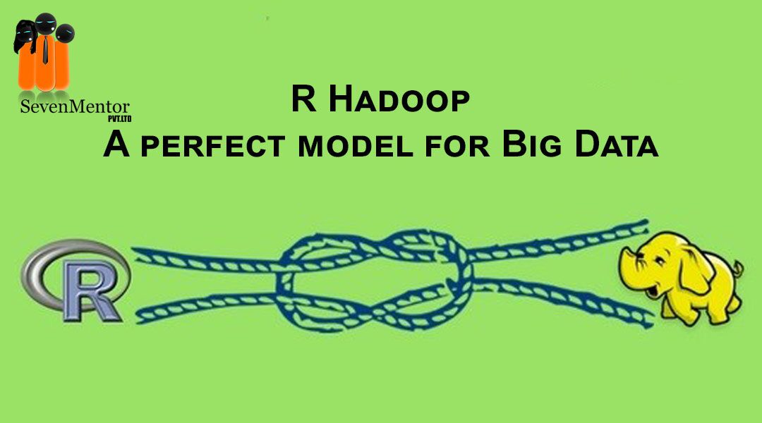 R Hadoop – A perfect model for Big Data