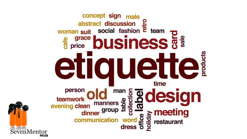 Etiquette and Mannerism: Section I – General Etiquette & Office Etiquette