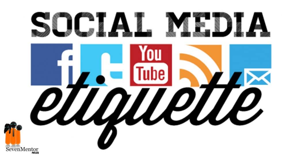 Etiquette and Mannerism: Section III – Social Media Etiquette