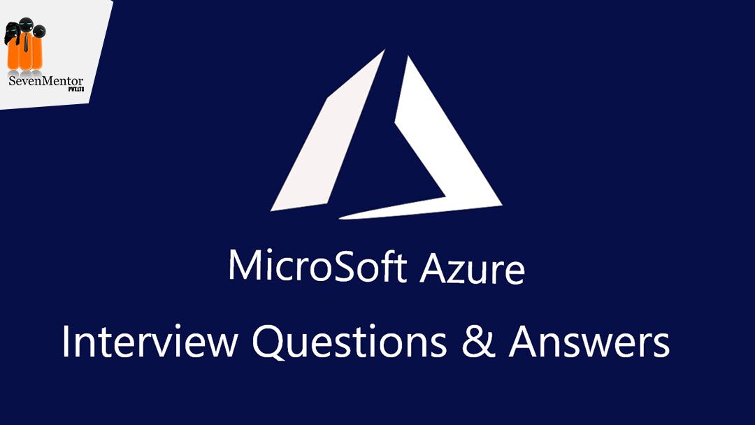 Frequently Asked Microsoft Azure Interview Questions & Answers