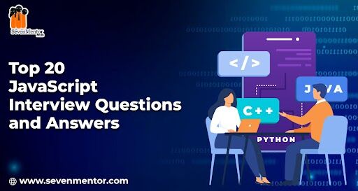 Top 20 JavaScript Interview Questions and Answers