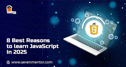 8 Best Reasons to Learn JavaScript in 2025