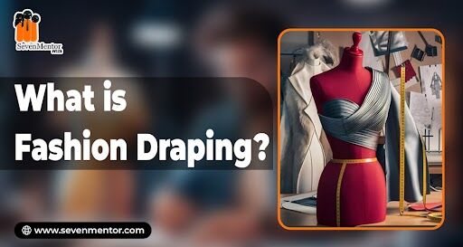 What Is Fashion Draping