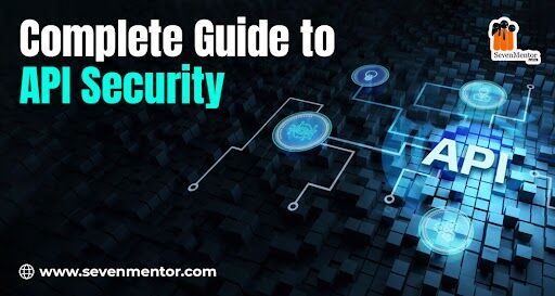 Complete Guide to API Security