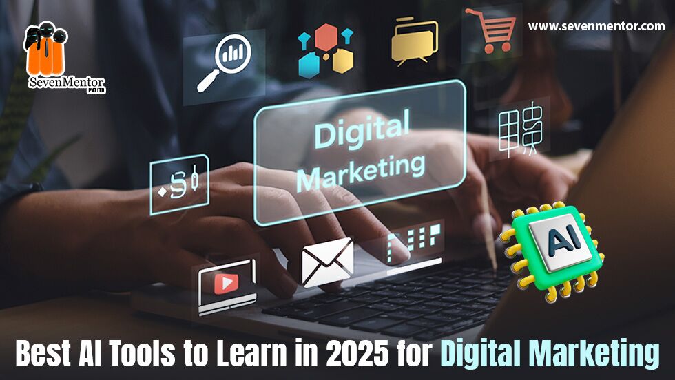 Best AI Tools to Learn in 2025 for Digital Marketing