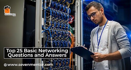 Top 25 Basic Networking Questions and Answers