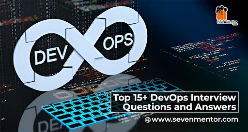 Top 15+ DevOps Interview Questions and Answers