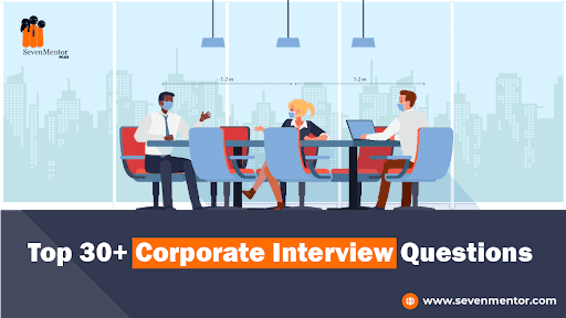 Top 30+ Corporate Interview Questions