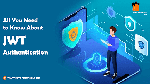All You Need to Know About JWT Authentication 