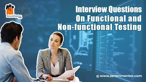 Interview Questions on Functional and Non-Functional Testing