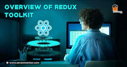 Overview of Redux Toolkit