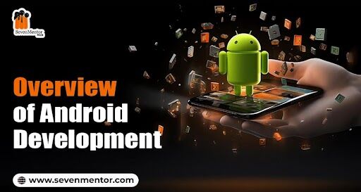 Overview of Android Development