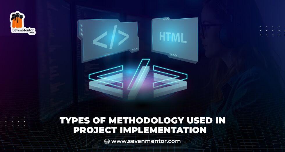 Types of Methodology Used in Project Implementation