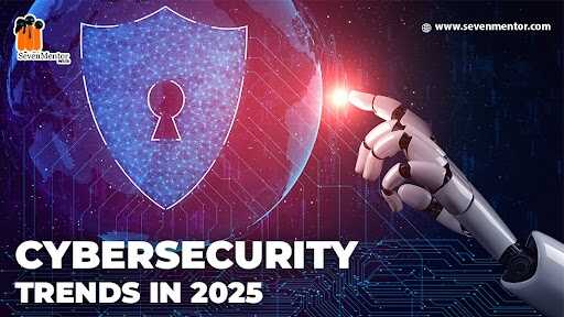 Cybersecurity Trends in 2025