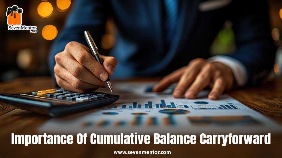 Importance Of Cumulative Balance Carryforward