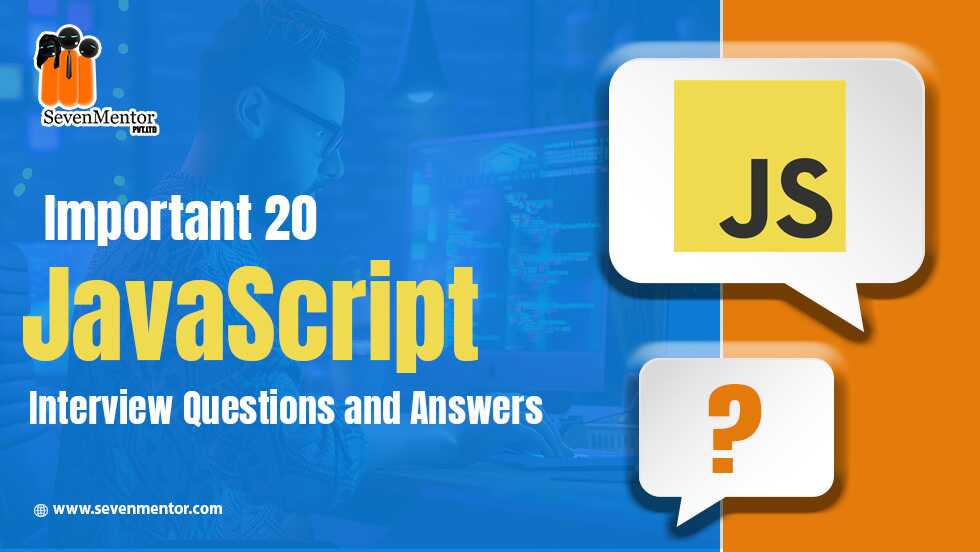 Important 20 JavaScript Interview Questions and Answers