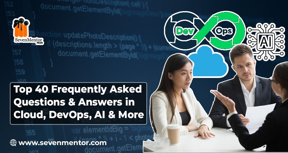 Top 50 Frequently Asked Questions & Answers in Cloud, DevOps