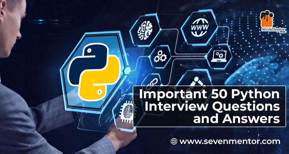 Important 50 Python Interview Questions and Answers