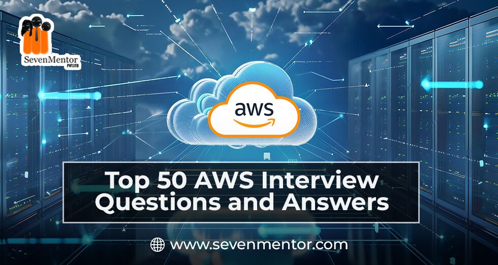 Top 50 AWS Interview Questions and Answers