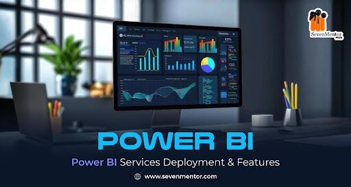 Power BI Services Deployment and Features 