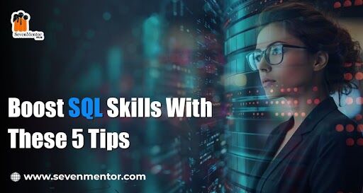 Boost SQL Skills With These 5 Tips